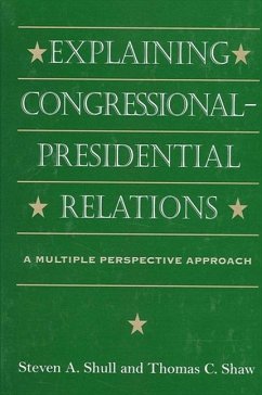 Explaining Congressional-Presidential Relations - Shull, Steven A; Shaw, Thomas C
