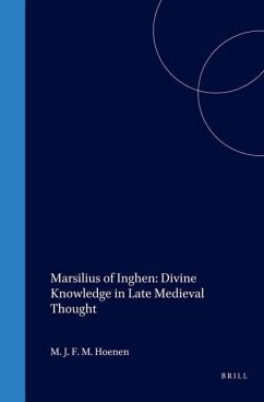 Marsilius of Inghen: Divine Knowledge in Late Medieval Thought - Hoenen
