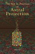 Art and Practice of Astral Projection - Bild 1