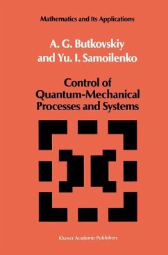 Control of Quantum-Mechanical Processes and Systems - Butkovskiy, A. G.;Samoilenko, Yu.I.