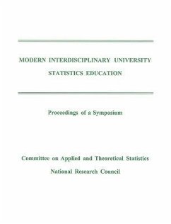 Modern Interdisciplinary University Statistics Education - National Research Council; Division on Engineering and Physical Sciences; Commission on Engineering and Technical Systems; Committee on Applied and Theoretical Statistics