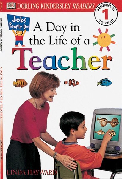 DK Readers L1: Jobs People Do: A Day in the Life of a Teacher DK Readers L1: Jobs People Do: A Day in the Life of a Teacher