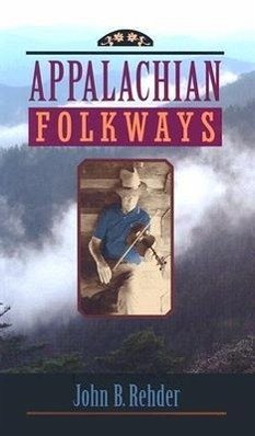 Appalachian Folkways - Rehder, John B