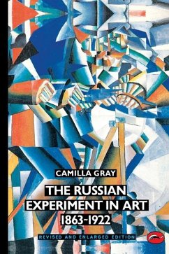 The Russian Experiment in Art 1863-1922 - Gray, Camilla; Burleigh-Motley, Marian