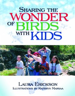 Sharing the Wonder of Birds with Kids - Erickson, Laura