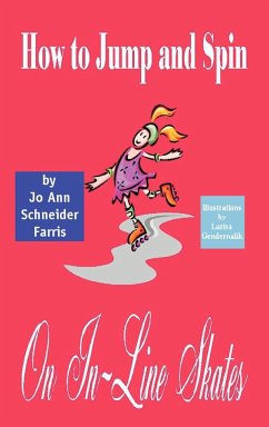 How to Jump and Spin on In-Line Skates - Farris, Jo Ann Schneider