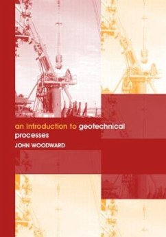 An Introduction to Geotechnical Processes - Woodward, John (Consulting Engineer, UK)