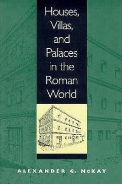 Houses, Villas, and Palaces in the Roman World - McKay, Alexander G
