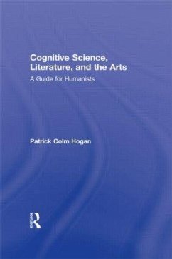 Cognitive Science, Literature, and the Arts - Hogan, Patrick Colm