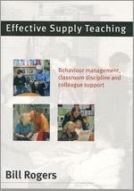 Effective Supply Teaching - Rogers, Bill