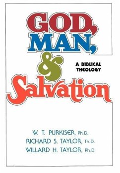 God, Man, & Salvation - Taylor, Richard S.; Taylor, Willard H.; Purkiser, W. T.