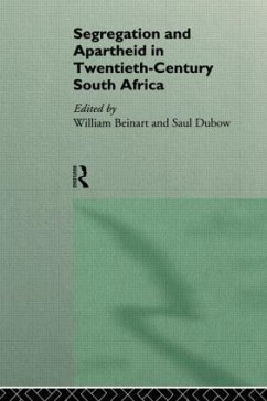 Segregation and Apartheid in Twentieth Century South Africa - Beinart, William / Dubow, Saul (eds.)