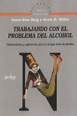 Trabajando con el problema del alcohol : orientaciones y sugerencias para la terapia breve de familia