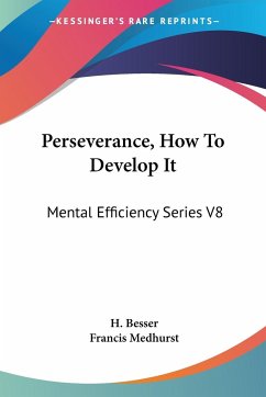 Perseverance, How To Develop It - Besser, H.