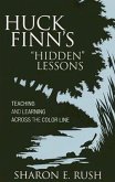 Huck Finn's 'Hidden' Lessons: Teaching and Learning Across the Color Line