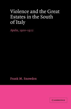 Violence and the Great Estates in the South of Italy - Snowden, Frank