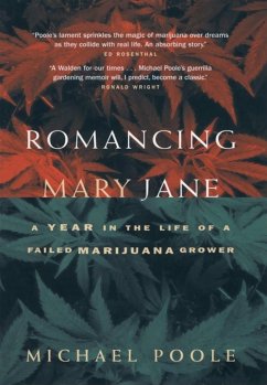 Romancing Mary Jane: The Year in the Life of a Failed Marijuana Grower - Poole, Michael