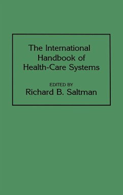 The International Handbook of Health Care Systems - Saltman, Richard