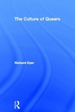 The Culture of Queers - Dyer, Richard