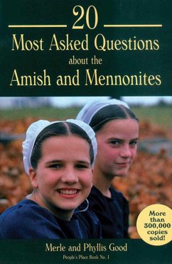 20 Most Asked Questions about the Amish and Mennonites - Good, Merle; Good, Phyllis