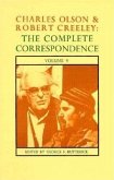 Charles Olson & Robert Creeley: The Complete Correspondence: Volume 4