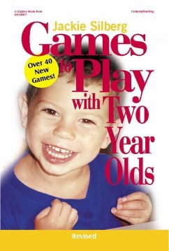 Games to Play with Two Year Olds, Revised - Silberg, Jackie