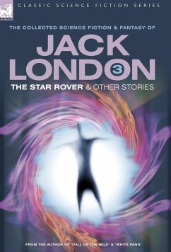 Jack London 3 - The Star Rover & Other Stories - London, Jack