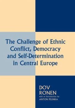 The Challenge of Ethnic Conflict, Democracy and Self-determination in Central Europe - Pelinka, Anton; Ronen, Dov