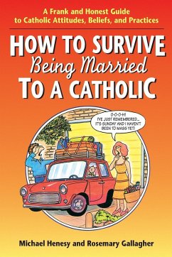 How to Survive Being Married to a Cathol - Henesy, Michael; Mike