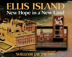 Ellis Island: New Hope in a New Land - Jacobs, William Jay