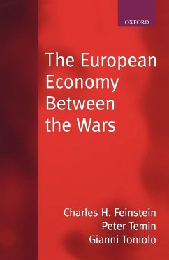 The European Economy Between the Wars - Feinstein, Charles; Temin, Peter; Toniolo, Gianni