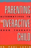 Parenting the Overactive Child: Alternatives to Drug Therapy