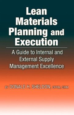Lean Materials Planning & Execution: A Guide to Internal and External Supply Management Excellence - Sheldon, Donald