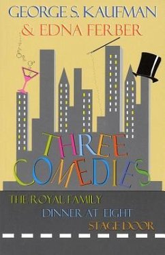 Three Comedies - Kaufman, George S
