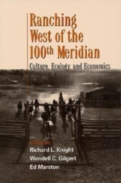 Ranching West of the 100th Meridian: Culture, Ecology, and Economics