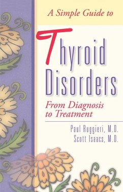 A Simple Guide to Thyroid Disorders - Ruggieri, Paul; Isaacs, Scott