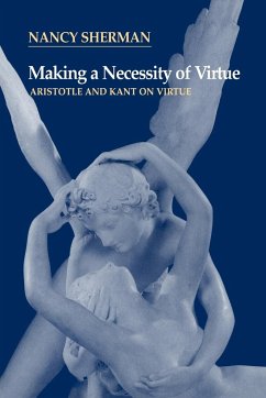 Making a Necessity of Virtue - Sherman, Nancy; Nancy, Sherman