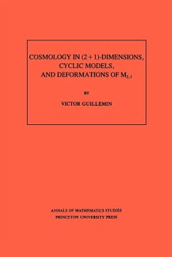 Cosmology in (2 + 1) -Dimensions, Cyclic Models, and Deformations of M2,1. (AM-121), Volume 121 - Guillemin, Victor