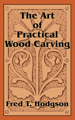 Art of Practical Wood Carving, The - Hodgson, Fred T.