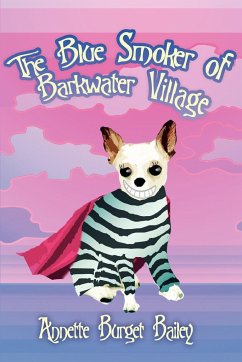 The Blue Smoker of Barkwater Village - Bailey, Annette Burget