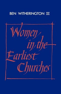 Women in the Earliest Churches - Witherington, Ben Iii; Witherington, Iii