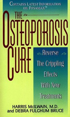 The Osteoporosis Cure - McIlwain, Harris; Bruce, Debra Fulghum