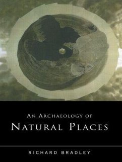 An Archaeology of Natural Places - Bradley, Richard