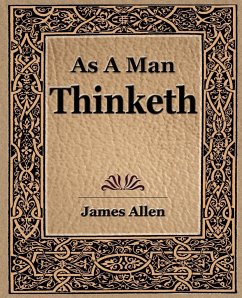 As a Man Thinketh (1908) - Allen, James