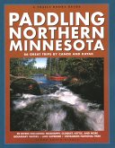 Paddling Northern Minnesota: 86 Great Trips by Canoe and Kayak