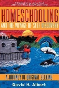Homeschooling and the Voyage of Self-Discovery: A Journey of Original Seeking - Albert, David H.