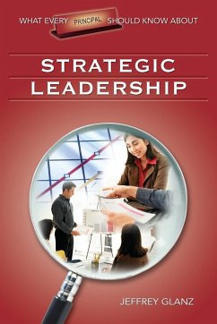What Every Principal Should Know about Strategic Leadership - Glanz, Jeffrey