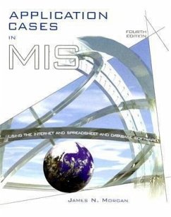 Application Cases in MIS: Using the Internet and Spreadsheet and Database Software - Morgan, James N.