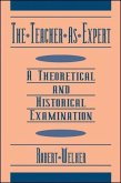 The Teacher as Expert: A Theoretical and Historical Examination