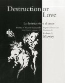 Destruction or Love: La Destruccion O El Amor